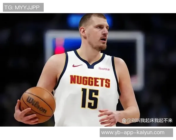 约基奇拒绝今夏续约希望留在掘金明夏可获7700万合同